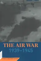 Letecká válka: 1939 - 1945 - The Air War: 1939 - 1945