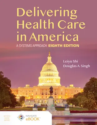 Poskytování zdravotní péče v Americe: Systémový přístup - Delivering Health Care in America: A Systems Approach