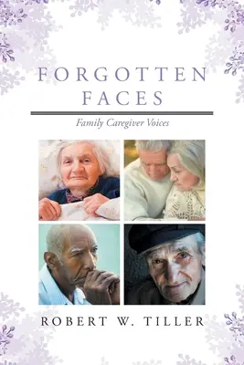 Zapomenuté tváře: Hlasy rodinných pečovatelů - Forgotten Faces: Family Caregiver Voices