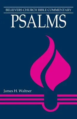 Žalmy: Žalmy: Biblický komentář Církve věřících - Psalms: Believers Church Bible Commentary