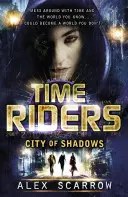 Jezdci času: Kniha (kniha) (TimeRiders: TimeRiders, kniha) Město stínů (kniha 6) - TimeRiders: City of Shadows (Book 6)