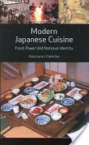 Moderní japonská kuchyně - jídlo, moc a národní identita - Modern Japanese Cuisine - Food, Power and National Identity