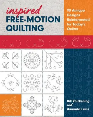 Inspirováno quiltováním volným pohybem: 90 starobylých vzorů převyprávěných pro dnešní quiltařky - Inspired Free-Motion Quilting: 90 Antique Designs Reinterpreted for Today's Quilter