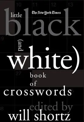 Malá černá (a bílá) kniha křížovek The New York Times - The New York Times Little Black (and White) Book of Crosswords