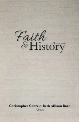 Víra a dějiny: Devocionálie - Faith and History: A Devotional