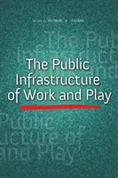 Veřejná infrastruktura práce a zábavy - The Public Infrastructure of Work and Play