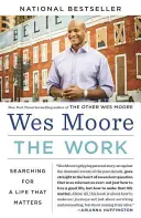The Work: The Moore: The Work: The Moore - The Work - The Moore: The Work: Hledání života, na kterém záleží - The Work: Searching for a Life That Matters