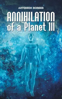 Vyhlazení planety III - Annihilation of a Planet III