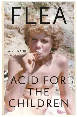 Kyselina pro děti: Vzpomínky - Acid for the Children: A Memoir