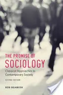 Příslib sociologie: Klasické přístupy k současné společnosti, druhé vydání - The Promise of Sociology: Classical Approaches to Contemporary Society, Second Edition