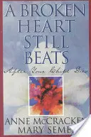 Zlomené srdce stále bije, 1: Po smrti vašeho dítěte - A Broken Heart Still Beats, 1: After Your Child Dies