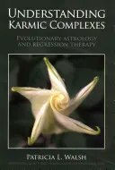 Pochopení karmických komplexů - Understanding Karmic Complexes