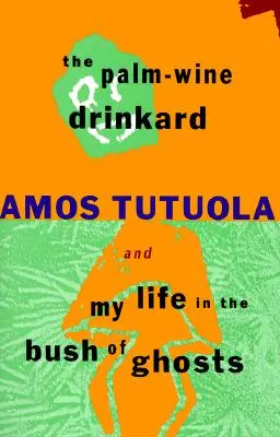 Piják palmového vína a můj život v keři duchů - The Palm-Wine Drinkard and My Life in the Bush of Ghosts