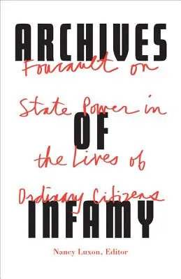 Archivy hanby: Foucault o státní moci v životě běžných občanů - Archives of Infamy: Foucault on State Power in the Lives of Ordinary Citizens
