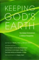 Udržování Boží země: Globální životní prostředí v biblické perspektivě. - Keeping God's Earth: The Global Environment in Biblical Perspective