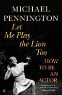 Nechte mě taky hrát lva - Jak se stát hercem - Let Me Play the Lion Too - How to be an Actor