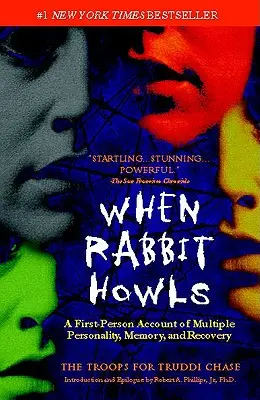 Když zajíc vyje: Zprávy z první ruky o roztroušené osobnosti, paměti a uzdravení - When Rabbit Howls: A First-Person Account of Multiple Personality, Memory, and Recovery