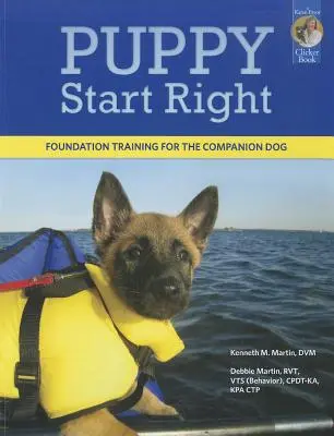 Štěně začíná správně: Základní výcvik pro psa společníka - Puppy Start Right: Foundation Training for the Companion Dog