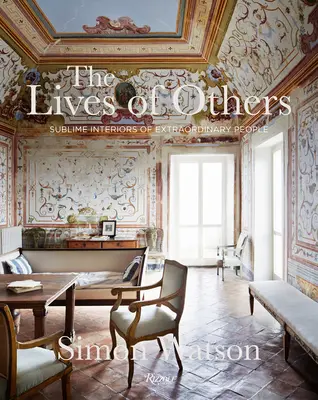 Životy druhých: Vznešené interiéry neobyčejných lidí - The Lives of Others: Sublime Interiors of Extraordinary People