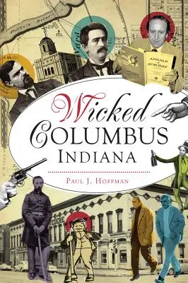 Hříšný Kolumbus v Indianě - Wicked Columbus, Indiana