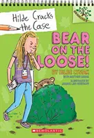 Medvěd na útěku!: (Hilde Cracks the Case #2), 2: A Branches Book (Kniha o větvích) - Bear on the Loose!: A Branches Book (Hilde Cracks the Case #2), 2: A Branches Book