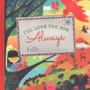 Budu tě milovat navždy: S 6 skutečnými milostnými vzkazy, které si můžete napsat a uchovávat navždy! - I'll Love You for Always: With 6 Real Love Notes to Write and Keep Forever!