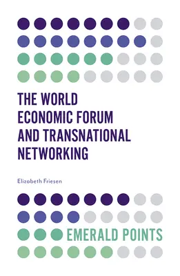 Světové ekonomické fórum a vytváření nadnárodních sítí - The World Economic Forum and Transnational Networking