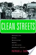 Čisté ulice: Ulice v ulicích: jak to ovlivní kriminalitu, udržování pořádku a budování komunitního aktivismu? - Clean Streets: Controlling Crime, Maintaining Order, and Building Community Activism