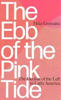 Odliv růžového přílivu: Úpadek levice v Latinské Americe - The Ebb of the Pink Tide: The Decline of the Left in Latin America
