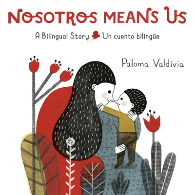 Nosotros znamená my: Un Cuento Bilinge - Nosotros Means Us: Un Cuento Bilinge