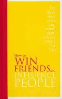 Jak získávat přátele a působit na lidi - speciální vydání - How to Win Friends and Influence People - Special Edition
