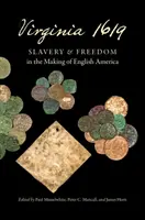 Virginia 1619: Otroctví a svoboda při vzniku anglické Ameriky - Virginia 1619: Slavery and Freedom in the Making of English America