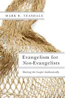 Evangelizace pro neevangelisty: Autentické sdílení evangelia - Evangelism for Non-Evangelists: Sharing the Gospel Authentically