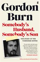 Něčí manžel, něčí syn - Příběh yorkshirského rozparovače - Somebody's Husband, Somebody's Son - The Story of the Yorkshire Ripper
