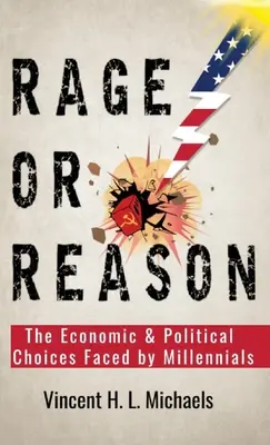 Vztek, nebo rozum: Ekonomické a politické volby, kterým čelí mileniálové - Rage or Reason: The Economic and Political Choices Faced by Millennials