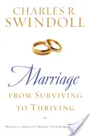Manželství: Od přežití k rozkvětu: Praktické rady, jak posílit své manželství. - Marriage: From Surviving to Thriving: Practical Advice on Making Your Marriage Stronger