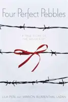 Čtyři dokonalé oblázky: Pravdivý příběh o holocaustu - Four Perfect Pebbles: A True Story of the Holocaust