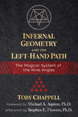 Pekelná geometrie a cesta levé ruky: Magický systém devíti úhlů - Infernal Geometry and the Left-Hand Path: The Magical System of the Nine Angles