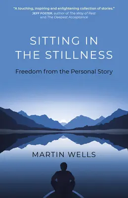 Sedět v tichu: Svoboda od osobního příběhu - Sitting in the Stillness: Freedom from the Personal Story