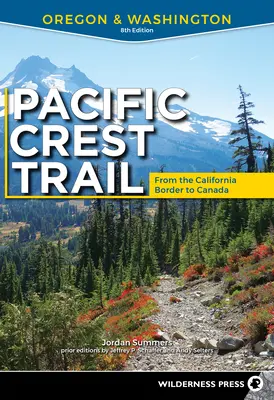 Pacifická hřebenová stezka: Oregon a Washington: Od kalifornské hranice do Kanady - Pacific Crest Trail: Oregon & Washington: From the California Border to Canada