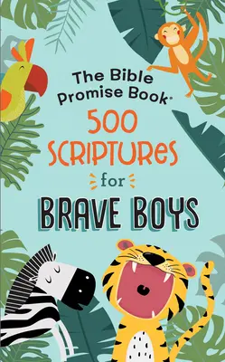 Kniha biblických slibů: 500 veršů pro odvážné chlapce - Bible Promise Book: 500 Scriptures for Brave Boys