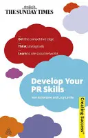 Rozvíjejte své dovednosti v oblasti PR - Develop Your PR Skills