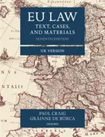 Právo EU - Text, Cases, and Materials UK Version (Craig Paul (emeritní profesor anglického práva St John's College University of Oxford)) - EU Law - Text, Cases, and Materials UK Version (Craig Paul (Emeritus Professor of English Law St John's College University of Oxford))