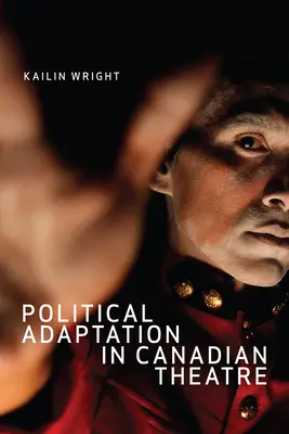 Politická adaptace v kanadském divadle - Political Adaptation in Canadian Theatre