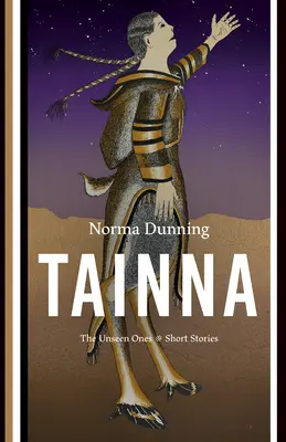 Tainna: Neviditelní, povídky - Tainna: The Unseen Ones, Short Stories