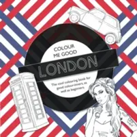Vybarvi mi dobrý Londýn, 2. vydání - Colour Me Good London, 2nd Edition