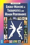 Energetická medicína v terapii a lidské výkonnosti - Energy Medicine in Therapeutics and Human Performance