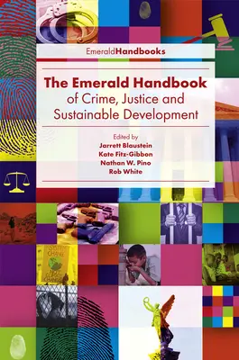 The Emerald Handbook of Crime, Justice and Sustainable Development (Smaragdová příručka o kriminalitě, spravedlnosti a udržitelném rozvoji) - The Emerald Handbook of Crime, Justice and Sustainable Development