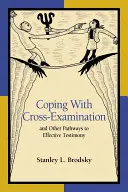 Zvládání křížového výslechu a další cesty k účinnému svědectví - Coping with Cross-Examination and Other Pathways to Effective Testimony