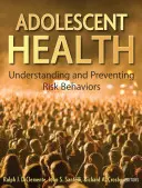 Zdraví dospívajících: Pochopení rizikového chování a jeho prevence - Adolescent Health: Understanding and Preventing Risk Behaviors